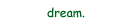 dream