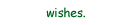 wishes
