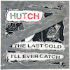 icon for Hutch - The Last Cold I'll Ever Catch