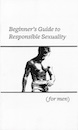 Beginner's Guide to Responsible Sexuality (for men) zine cover