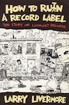 How To Ruin A Record Label: The Story Of Lookout! Records book cover