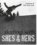Skating With Shes & Hers issue 6 zine cover