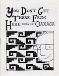 You Don't Get There From Here Goes To Oaxaca zine cover